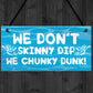 Funny Skinny Dip Chunky Dunk Hot Tub Sign Garden Summerhouse