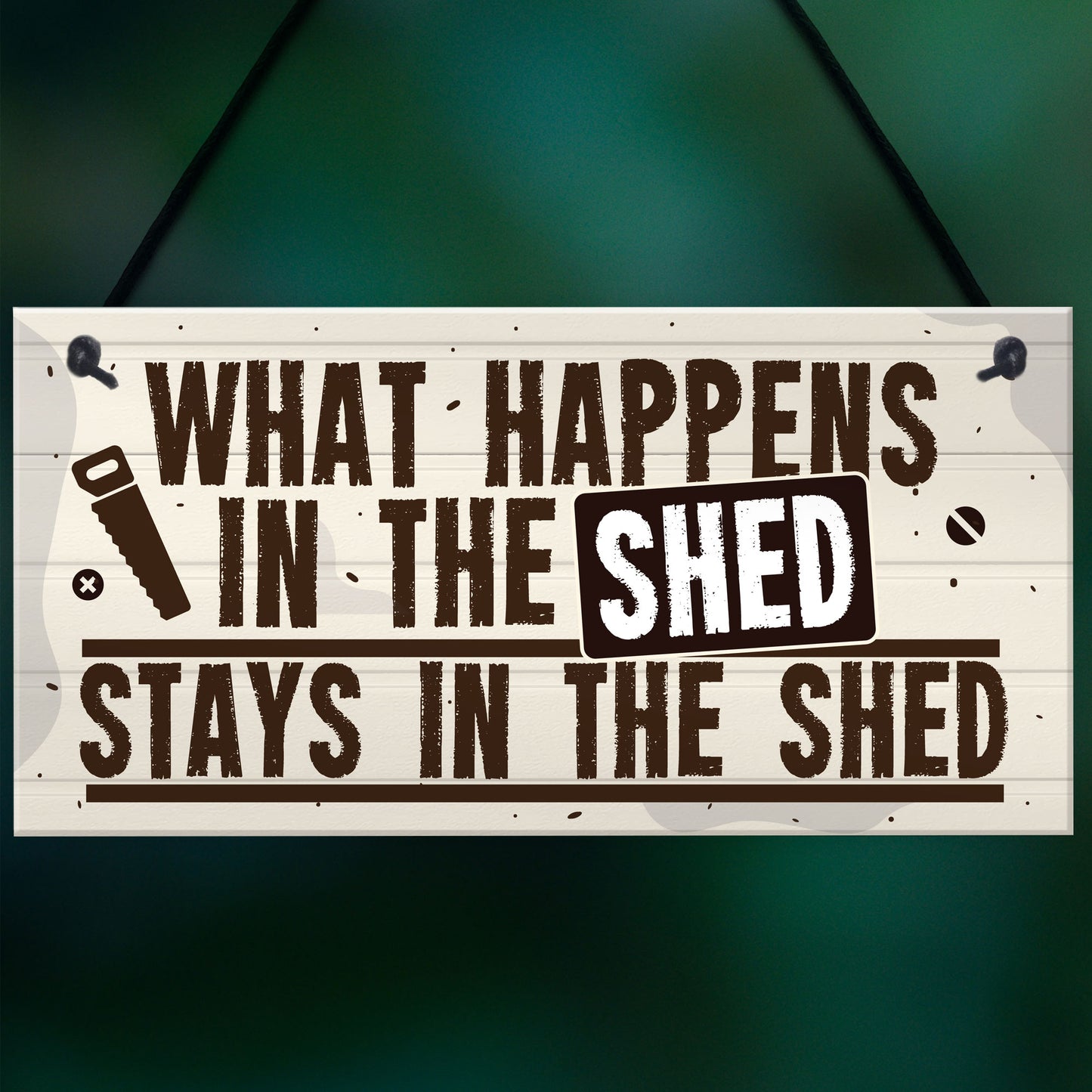 What Happens In The Shed Novelty Hanging Garage Garden Sign