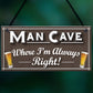 Man Cave Always Right Funny Home Bar Husband Gift Hanging Plaque