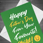 Funny Fathers Day Card From Favourite Child Joke Card