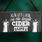 Bright Cider Life Bar Pub Man Cave Alcohol Plaque Funny Sign