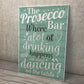 Prosecco Bar Hanging Plaque BBQ Alcohol Pub Bar Signs Friendship