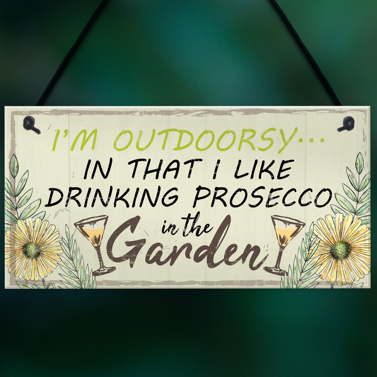 Drinking Prosecco In The Garden Shed Plaque Funny Alcohol Sign