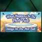 What Happens In The Hot Tub Stays In The Hot Tub Funny Sign