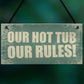 Hot Tub Our Rules Hanging Garden Shed Plaque Jacuzzi FRIEND Gift