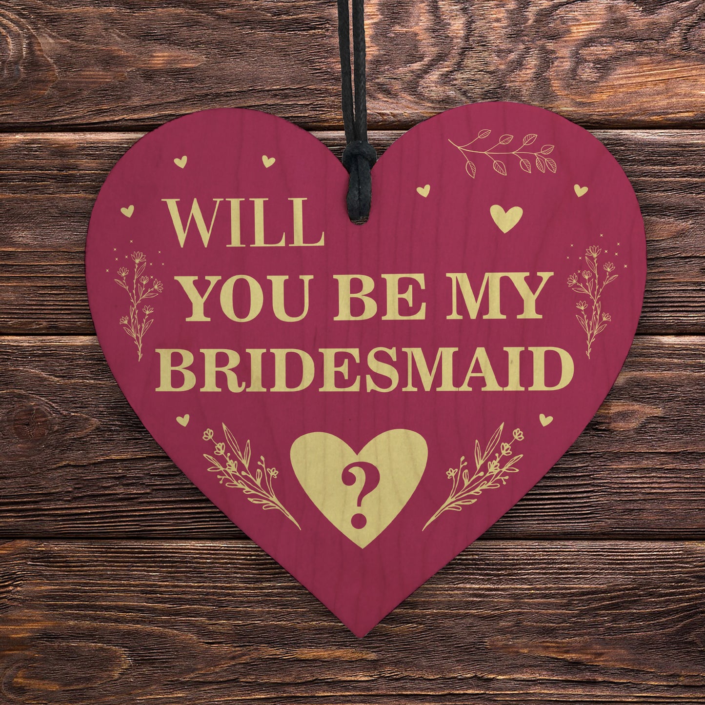 Will You be my Bridesmaid? Wood Heart Proposal Wedding Gift