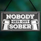 Man Cave Hanging Plaque Home Bar Pub Sign Nobody Gets Out Sober