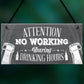 No Working Vintage Beer Plaque Garage Bar Pub Man Cave Sign