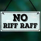 NO RIFF RAFF SIGN BAR PUB MAN CAVE SHED GARDEN GARAGE SIGN Funny