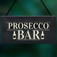 Prosecco Bar Hanging Sign Classy Drinking Bar Pub Plaque Sign