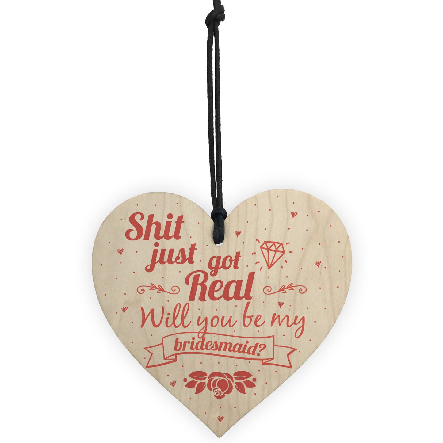 Shit Just Got Real Bridesmaid Wooden Heart Wedding Bride Invites