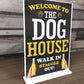 THE DOG HOUSE Standing Sign Funny Pub Bar Man Cave Sign Alcohol