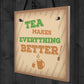 Tea Makes Every Better Kitchen Plaque Vintage Wall Sign Bar Pub