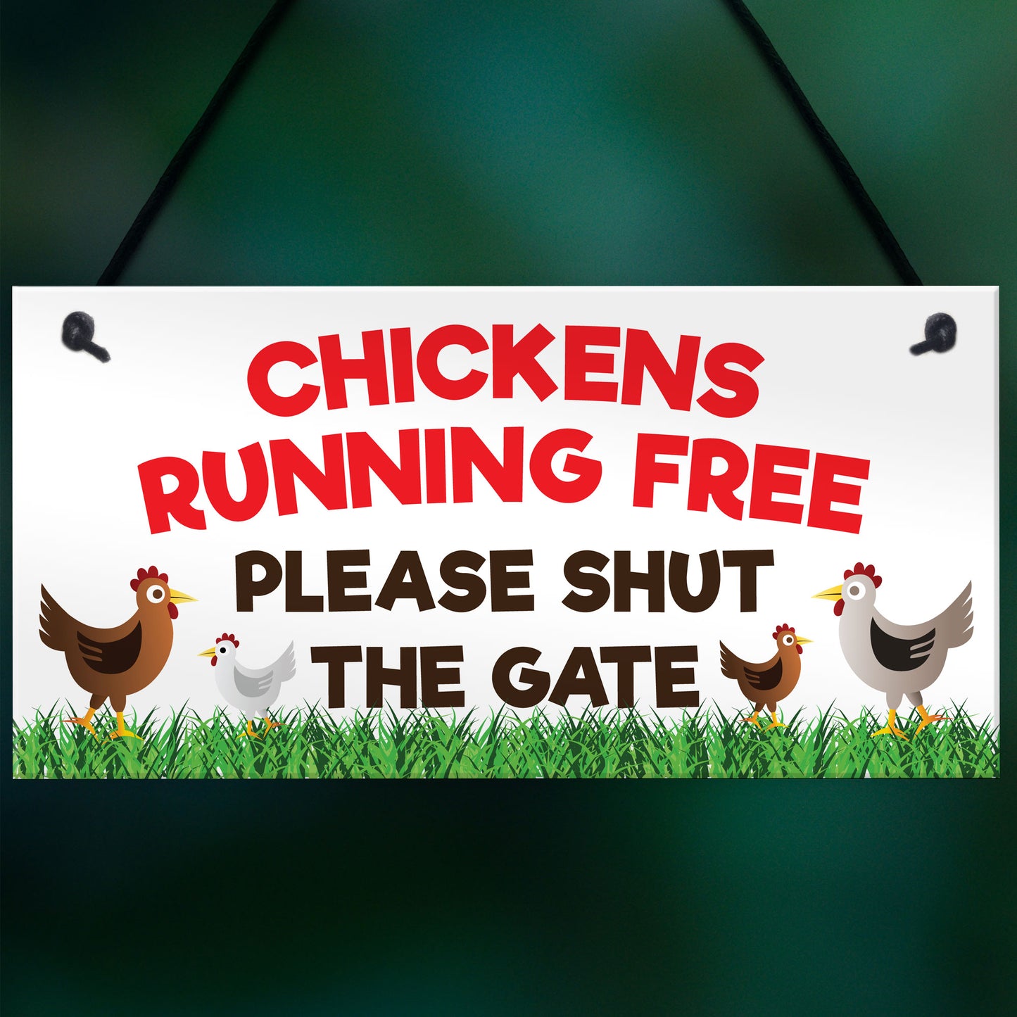 Chickens Running Free Shut The Gate Hanging Plaque