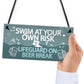 Funny Swim At Own Risk Hot Tub Pool Jacuzzi Garden Shed Plaque