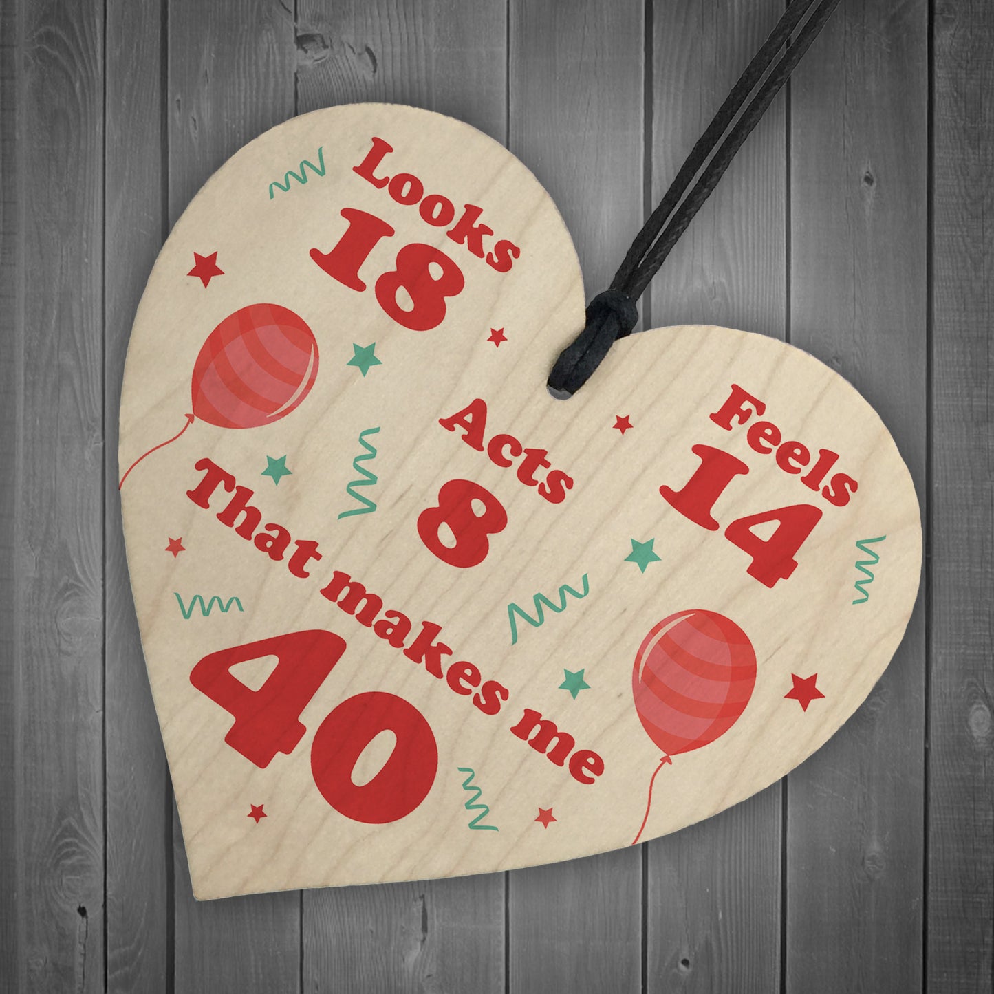 Funny Gift For 40th Birthday Novelty Wooden Heart Friendship