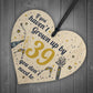 Funny Happy Birthday 39 Wood Heart Man Wife Brother Sister Gift