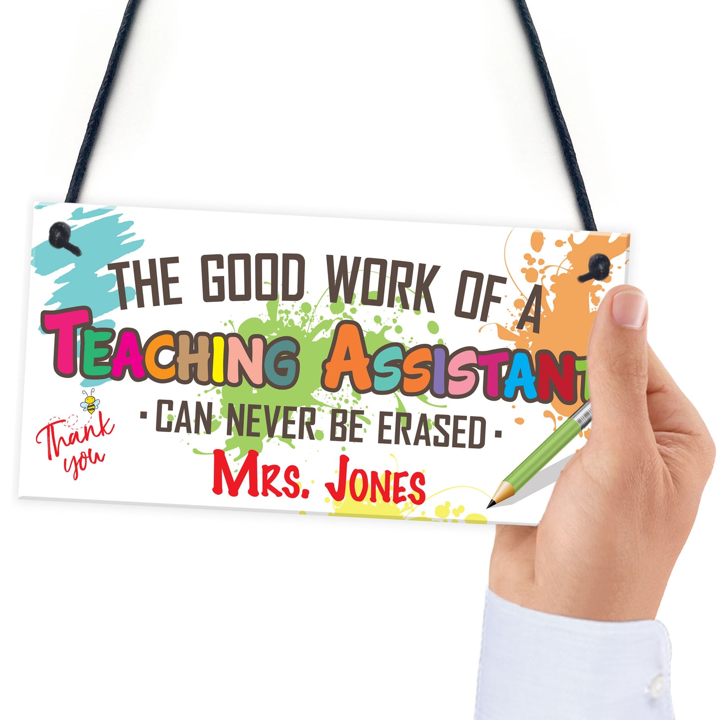 Teaching Assistant Work Never Erased Hanging Personalised Plaque