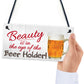 Beauty Beer Holder Novelty Hanging Plaque Pub Bar Sign