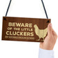 Beware Of The Little Cluckers Funny Chicken Sign Coop Hen House