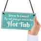 Novelty Hot Tub Welcome Plaque Garden Sign Home Door Wall Gift