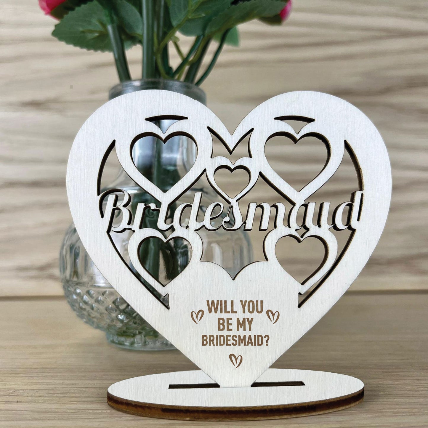 Will You Be My Bridesmaid Proposal Gift Wood Standing Heart