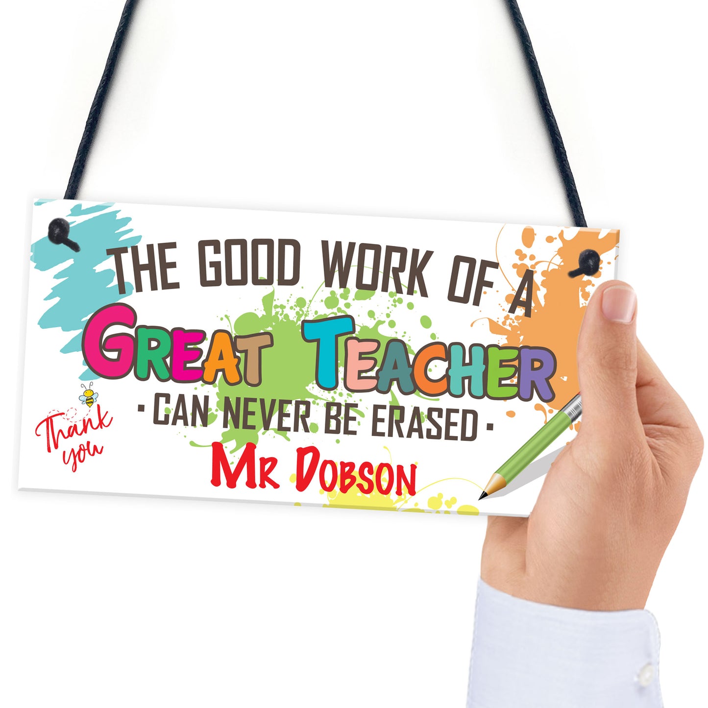 Great Teachers Work Never Erased Hanging Personalised Plaque