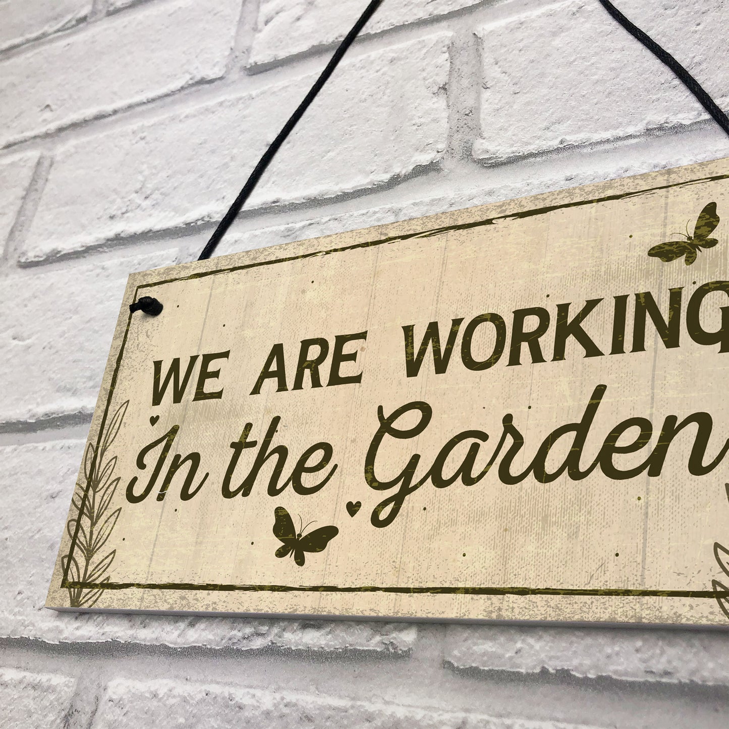 Working In The Garden Plaque Wall Door Gate Sign Man Cave Gift