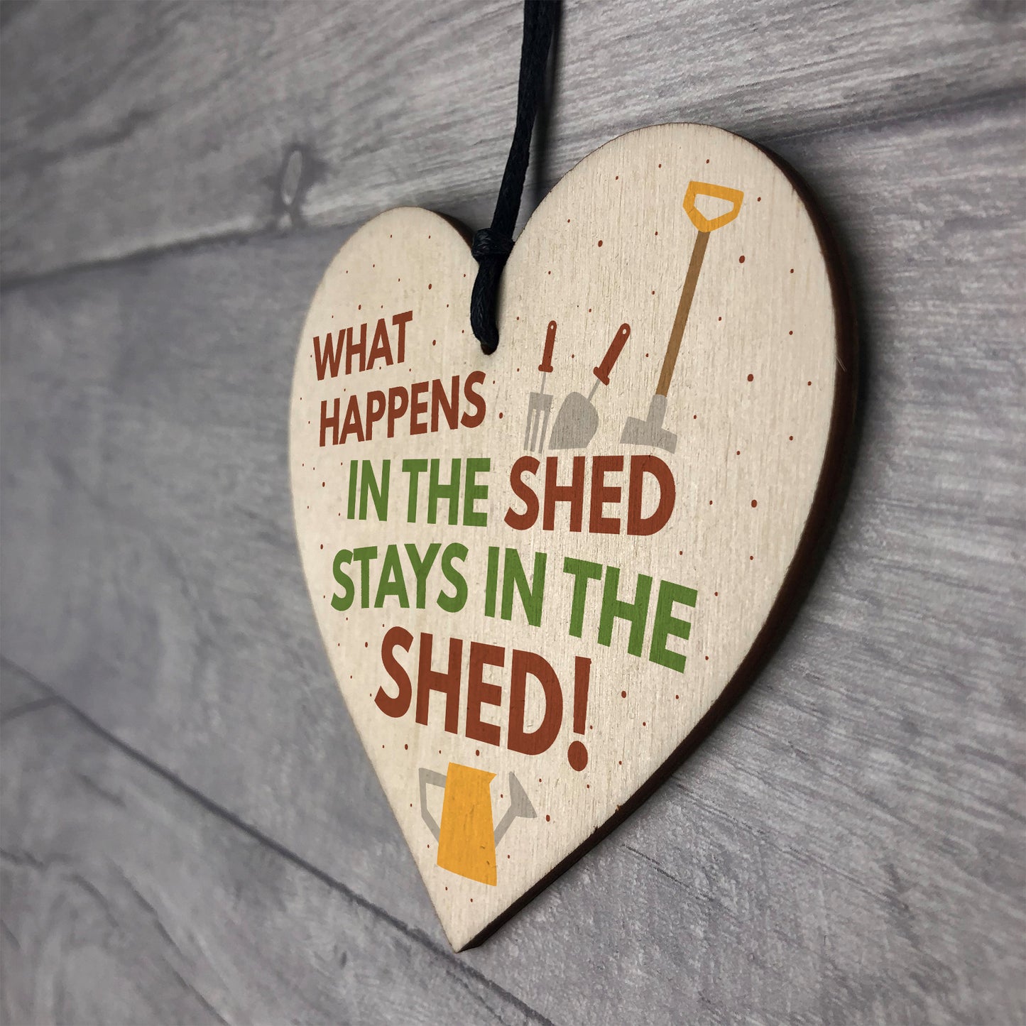 What Happens In The Shed Garden Hanging Wooden Heart Plaque