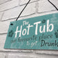 Funny Hot Tub Sign Garden Plaque Outdoor Shed Home Novelty Gift