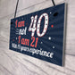 Funny 40th Birthday Gift Hanging Plaque Novelty Friendship Gift