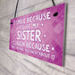 Funny Sister Plaque Gift For Sister Sign Funny Gift For Her