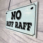 NO RIFF RAFF SIGN BAR PUB MAN CAVE SHED GARDEN GARAGE SIGN Funny