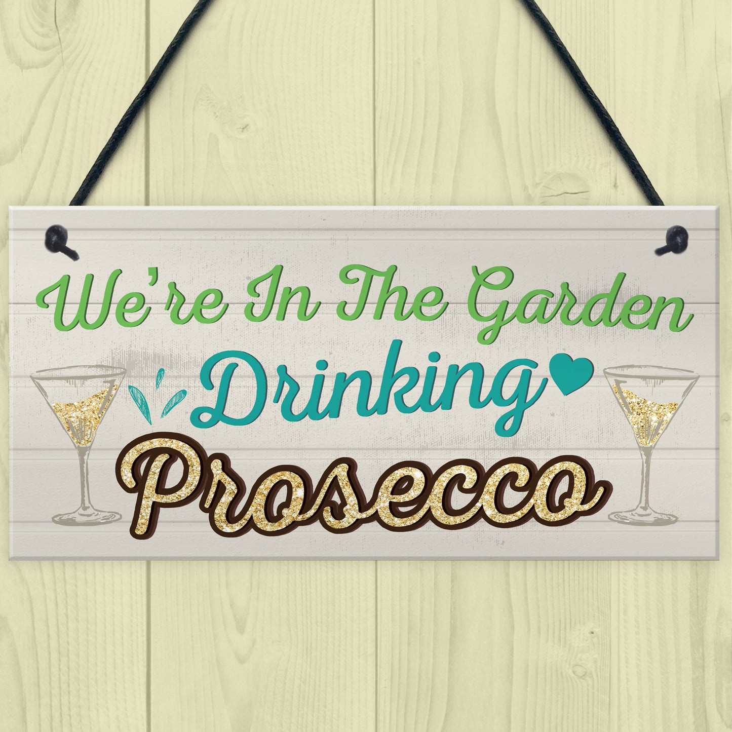 Garden Drinking Prosecco Friend Friendship Plaque Alcohol Signs