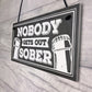 Man Cave Hanging Plaque Home Bar Pub Sign Nobody Gets Out Sober